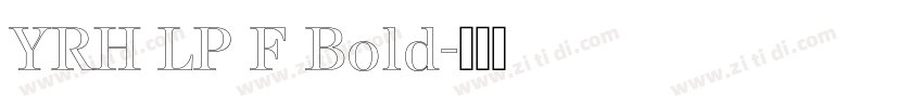 YRH LP F Bold字体转换
